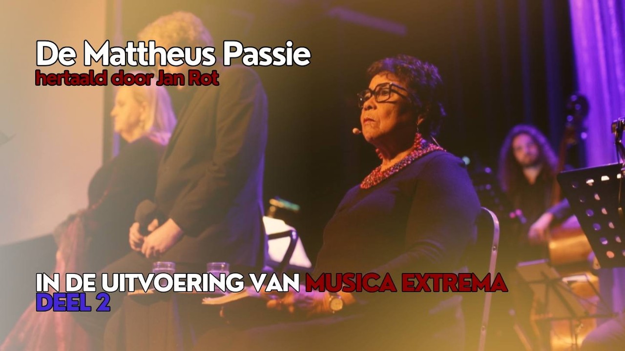Nederlandse Mattheus Passion | Jan Rot hertaling | Musica Extrema | Deel 2
