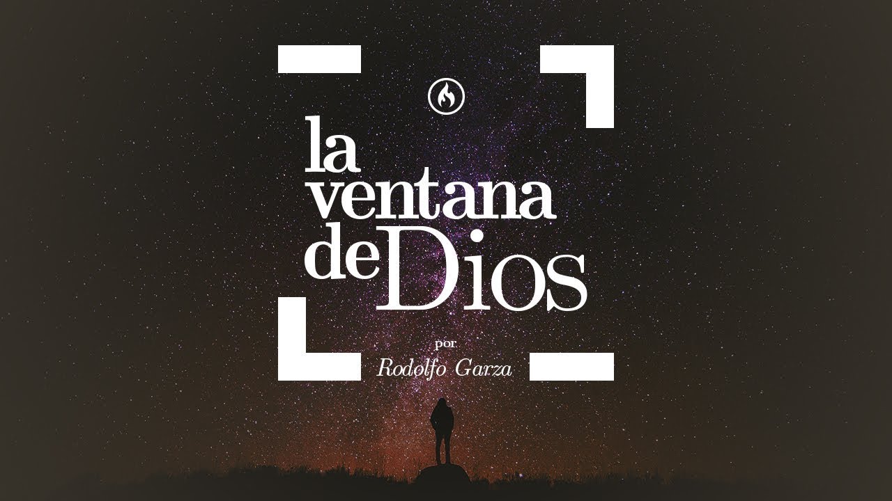 La Ventana De Dios Parte 1 Rodolfo Garza Youtube