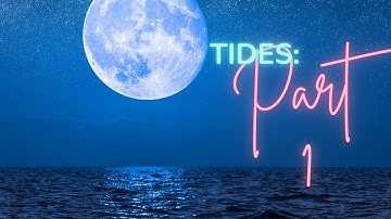Explaining How Tides Work?