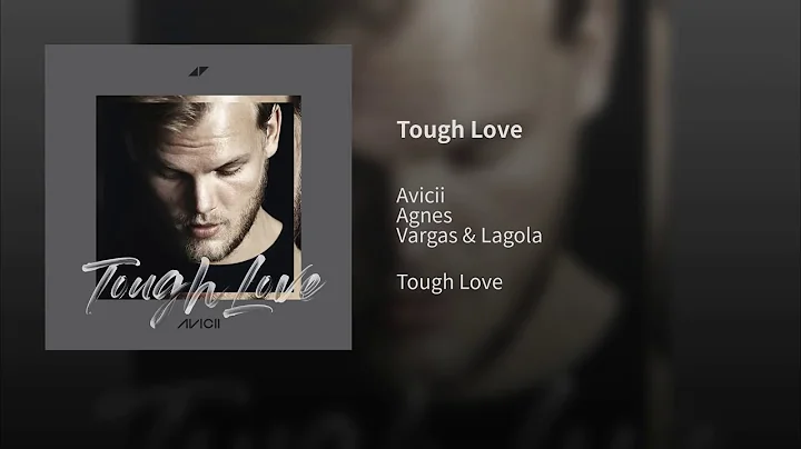 Avicii - Tough Love ft. Agnes, Vargas & Lagola (On...