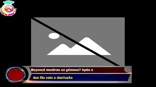 Beyoncé mostrou os gémeos? Após a   dos fãs veio a desilusão