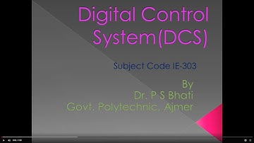 Digital Control System( DCS),  (Subject Code IE 303), By Dr. P S Bhati, GPC ajmer.