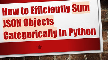 How to Efficiently Sum JSON Objects Categorically in Python