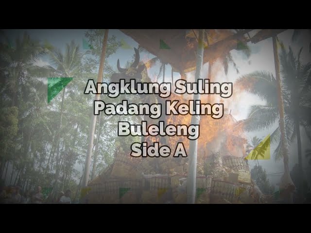 Angklung Suling | Padang Keling | Buleleng | Side A class=