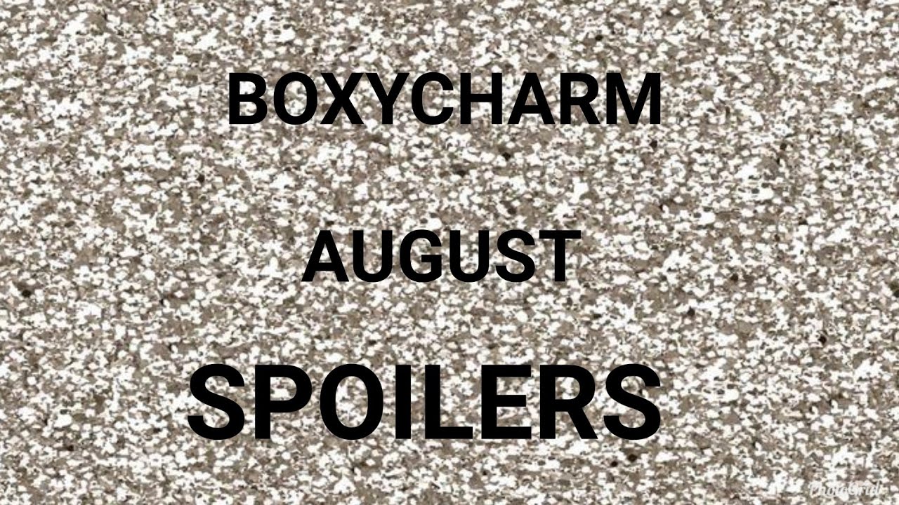 BOXYCHARM AUGUST SPOILERS