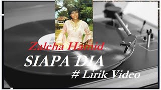 Zaleha Hamid ~Siapa Dia ~Lirik