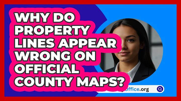 Why Do Property Lines Appear Wrong On Official County Maps? - CountyOffice.org