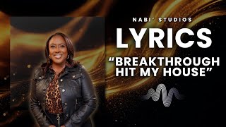 Breakthrough Hit My House Lyrics Version Nabi Studios Music Prophetess Miranda Ministries
