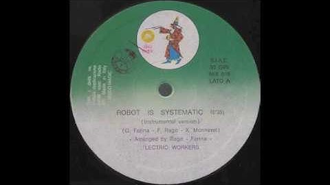 Lectric Workers - Robot is Systematic