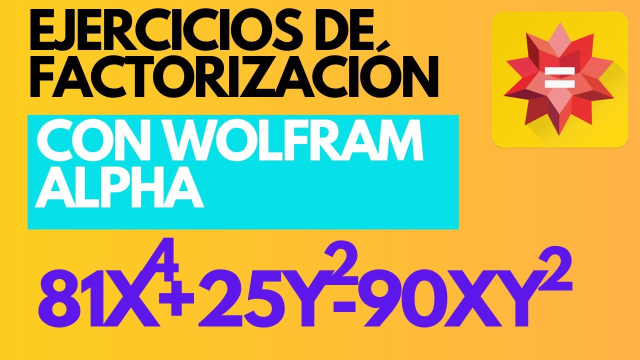 RESOLVIENDO EJERCICIOS DE FACTORIZACIÓN CON WOLFRAM ALPHA - YouTube