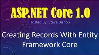 27. (ASP.NET Core 1.0 & MVC) How To Create Records With Entity Framework Core
