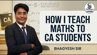 How I Teach Maths to CA Students | My Unique Teaching Approach | Bhagyesh Sir | Samriya Classes