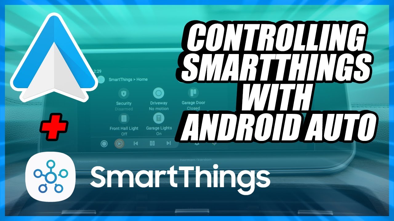 Samsung SmartThings Meets Android Auto 🚗 Home Automation in Your Car ...