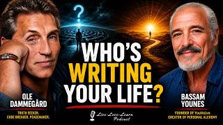 You've Questioned Everything... Now Who's Writing Your Life? | Ole Dammegard & Bassam Younes