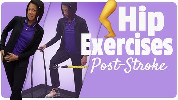 Rebuilding Mobility: Strengthen Your Hips After a Stroke