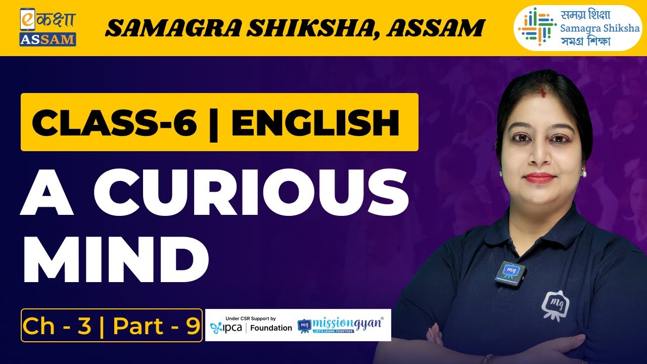 Class 6 English | A Curious Mind l Chapter 03 Part 09 | Ekaksha Assam ...