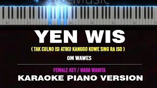 YEN WIS - Om Wawes ( Karaoke Akustik Piano [ FEMALE KEY ] ) by Othista