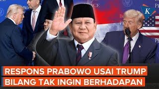 Trump Blakblakan Tak Ingin Melawan Prabowo Apa Kata Presiden
