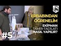 Erbabından Öğrenelim #5 | Ekipman Tamir-Tadilatı Nasıl Yapılır ?
