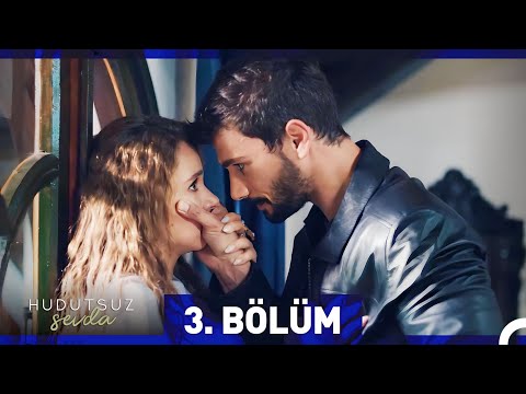 Hudutsuz Sevda 3. Bölüm