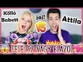 $ FELELSZ VAGY ELÁZOL 😱 KÖLLŐ BABETT VS. ATTILA $