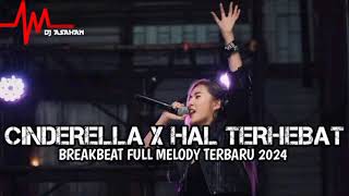 DJ Cinderella X Hal Hebat Breakbeat Lagu Indo Full Melody Terbaru 2024 ( DJ ASAHAN )