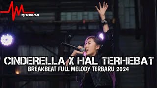 DJ Cinderella X Hal Hebat Breakbeat Lagu Indo Full Melody Terbaru 2024 ( DJ ASAHAN )