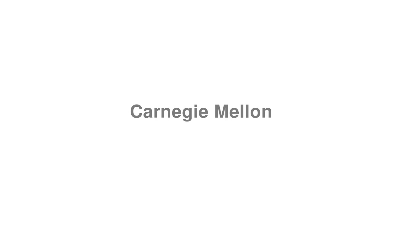 How to Pronounce "Carnegie Mellon"