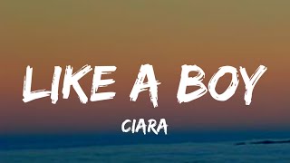 Ciara - Like A Boy (Lyrics)