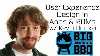 User Experience Design in Apps and ROMs w/ Kevin Bruckert from Big Android BBQ 5 (2014) screenshot 5