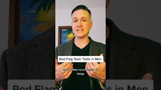 Red Flag Toxic Traits in Men