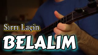 SIRRI LAÇİN ~ BELALIM (MAHSUN KIRMIZIGÜL ŞARKISI) Resimi