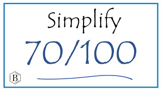 How To Simplify The Fraction 70100