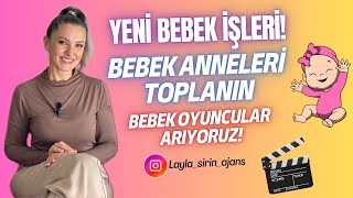Yeni Bebek Projeleri Geliyor Bebek Anneleri Toplanın Bebek Oyuncular Aranıyor