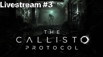 The Callisto Protocol Livestream! (Part 3)