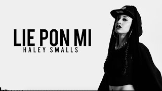 Haley Smalls - Lie Pon Mi (Official Lyric Video)