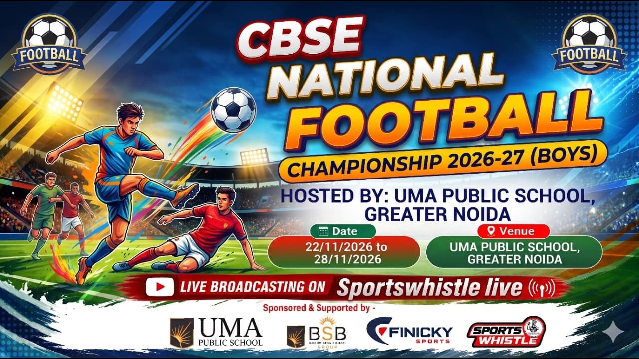 CBSE NATIONAL FOOTBALL CHAMPIONSHIP 2026-27 BOYS HOSTED BY UMA PUBLIC SCHOOL GREATER NOIDA