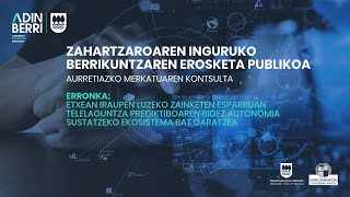 Zahartzaroaren inguruko Berrikuntzaren Erosketa Publikoa. Aurretiazko Merkatuaren Kontsulta