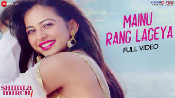 Mainu Rang Lageya - Full Video | Shimla Mirch |  Rajkummar Rao & Rakul Preet Singh | Meet Bros