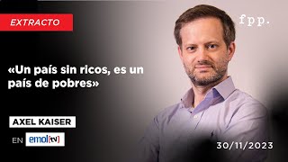 Axel Kaiser en Emol TV «Un país sin ricos, es un país de pobres»