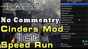 Dark Souls 3 Cinders Mod 1st Speed Run (No Commentary) Part 1