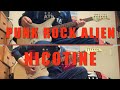 NICOTINE-PUNK ROCK ALIEN【guitar cover】