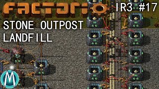 [Factorio] IR3 Ep 17: Stone Outpost & Landfill