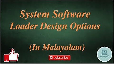 Part-16 : Loader Design Options | System Software