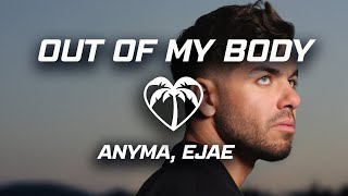 Anyma -  Out Of My Body (feat. EJAE)