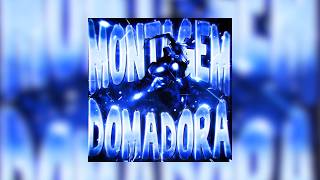 MONTAGEM DOMADORA