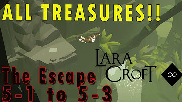 LARA CROFT GO Gameplay Guide | The Escape | 5-1 5-2 5-3 Walkthrough ALL TREASURES