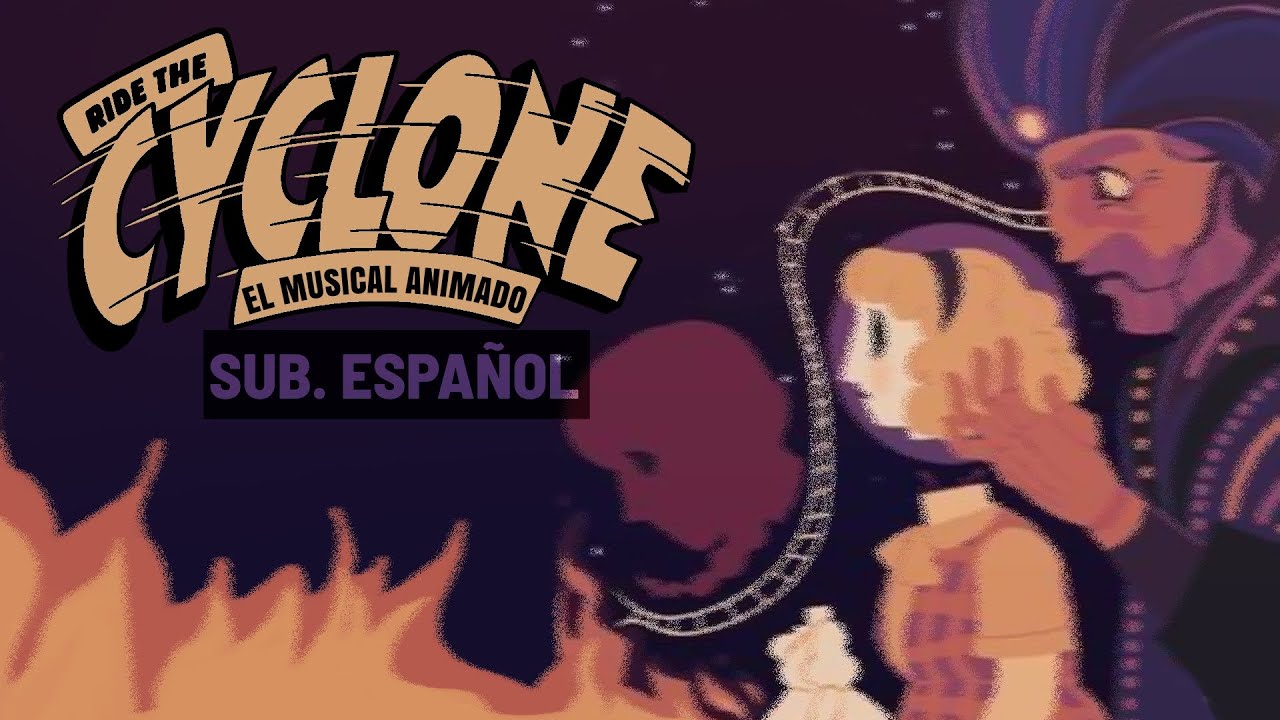 RIDE THE CYCLONE: THE MUSICAL •  ANIMATED  | SUB. ESPAÑOL