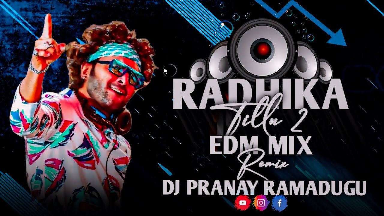 DJ TILLU 2 RADHIKA EDM MIX BY DJ PRANAY RAMADUGU