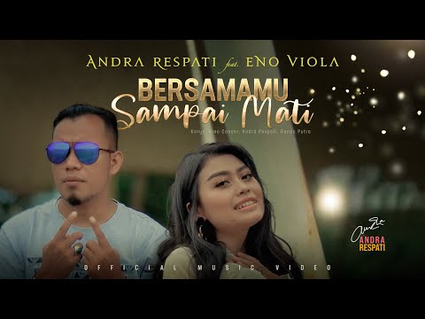BERSAMAMU SAMPAI MATI - Andra Respati feat. Eno Viola (Official Music Video)